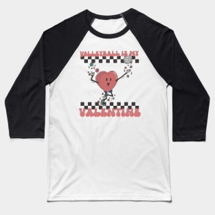 Retro Volleyball Valentines Day Heart, Volleyball Is My Valentine Baseball T-Shirt